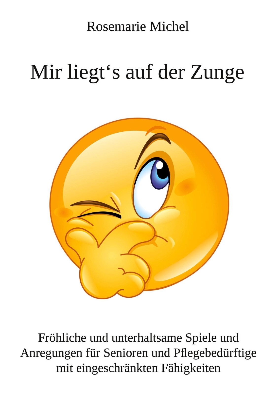 Thumbnail - Mir Liegts Auf Der Zunge | Rosemarie Michel | Taschenbuch | Paperback