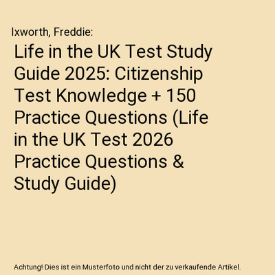 Life in the UK Test Study Guide 2025: Citizenship Test Knowledge + 150 Practice 