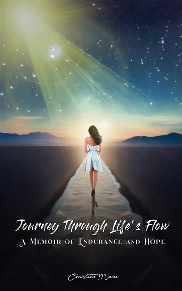 Journey Through Life's Flow A Memoir Of Endurance And Hope Christine Marie Buch-image
