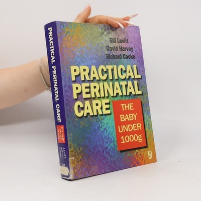 Practical Perinatal Care: The Baby Under 1000g  |  David Harvey
