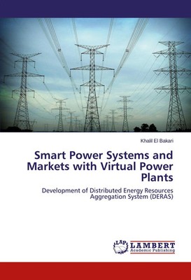 Khalil El Bakari | Smart Power Systems and Markets with Virtual Power Plants
