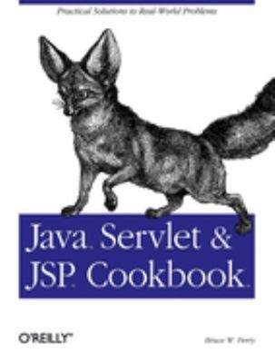 Java Servlet und JSP Kochbuch: Praktische Lösungen für die reale Welt