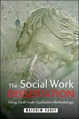 The Social Work Dissertation: Using ..., Carey, Malcolm
