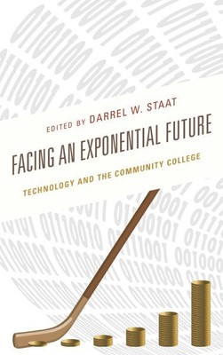 Facing an Exponential Future : Technology and the Community College, Paperbac...