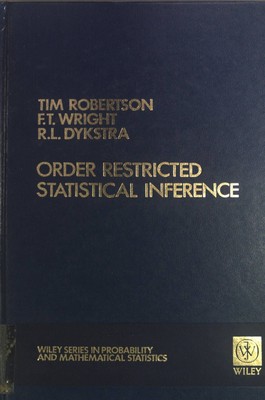 Order Restricted Statistical Inference. Wiley Series in Probability and Mathemat