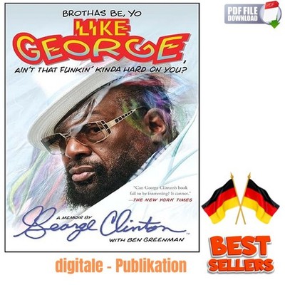 Brothas Be, Yo Like George, Ain't That Funkin' Kinda Ha, George Clinton 2017