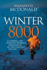 Winter 8000: Climbing the World�s Highest Mountains in the Coldest Season