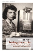 Jill Kirby - Feeling The Strain A Cultural History Of Stress In Twen - G245Z