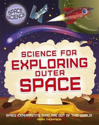 Mark Thompson Space Science: STEM in Space: Science for Expl (Gebundene Ausgabe)