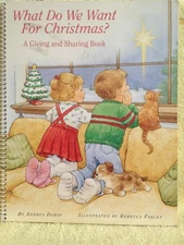 What Do We Want For Christmas? A Giving and Sharing Book - Andrea Doray|Jonn...