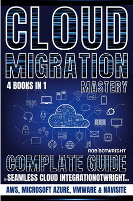 Cloud Migration Mastery | Rob Botwright | Taschenbuch | Englisch | 2024