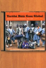 Yorùbá Bàtá Goes Global: Artists, Culture Brokers, and Fans, Klein, Debra L., Go