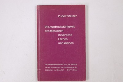 35384 Rudolf Steiner DIE AUSDRUCKSFÄHIGKEIT DES MENSCHEN IN SPRACHE, LACHEN UND