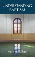 Understanding Baptism | Mark H Ballard | Taschenbuch | Englisch | 2025