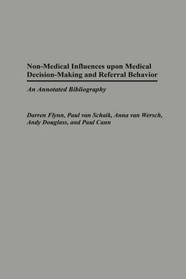 Non-Medical Influences upon Medical Decision-Making and Referral Behavior: An An