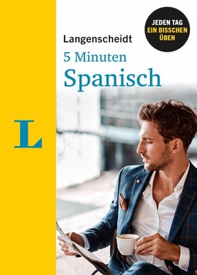Langenscheidt 5 Minuten Spanisch: Jeden Tag ein bisschen Spanisch üben: Jed