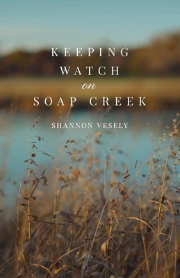 Keeping Watch on Soap Creek | Shannon Vesely | Taschenbuch | Englisch | 2025