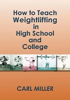 Carl Miller | How To Teach Weightlifting In High School And College | Buch