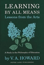 LEARNING BY ALL MEANS-LESSONS FROM THE ARTS: A STUDY IN By Christie Victoria