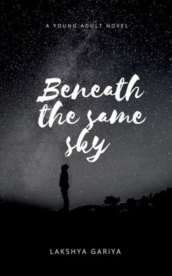 Beneath The Same Sky -  NEW Lakshya Gariya 2024-06-29
