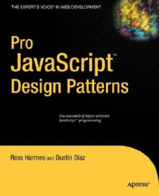 Pro JavaScript Design Patterns: The Essentials of Object-Oriented Ja - VERY GOOD