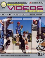 Making Classroom Videos To Teach The Basics, Grades 4 - 8 Making Classroom Videos To Teach The Basics, Grades 4 - 8