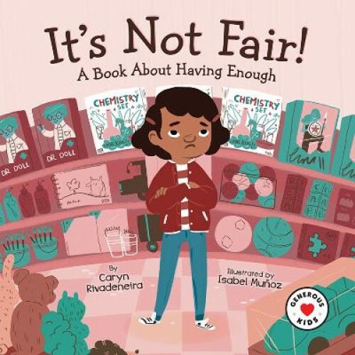 It's Not Fair!: A Book about Having Enough by Caryn Rivadeneira [Hardback]