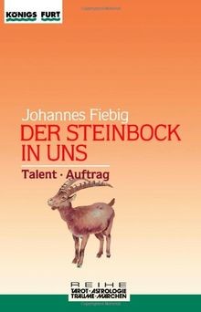 Der Steinbock in uns. Talent. Auftrag von Fiebig, Johannes | Buch | Zustand gut