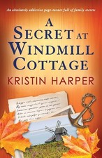 A Secret at Windmill Cottage: An absolutely addictive page-turner full of fa...