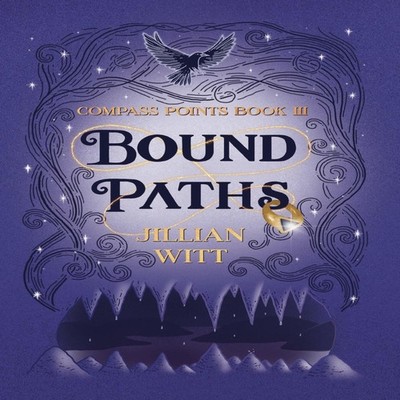 Bound Paths Jillian Witt Hardcover Myth and Magic Book Club LLC