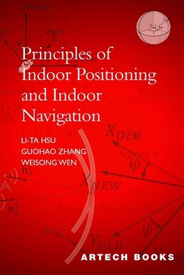 Principles of Indoor Positioning and Indoor Navigation by Li-Ta Hsu Hardcover Bo