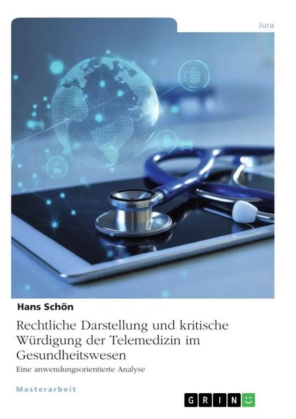 Hans SchöN | Rechtliche Darstellung Und Kritische WüRdigung Der Telemedizin...-image