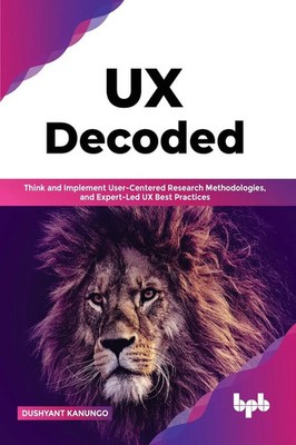 Dushyant Kanungo | UX Decoded | Taschenbuch | Englisch (2022) | BPB Publications