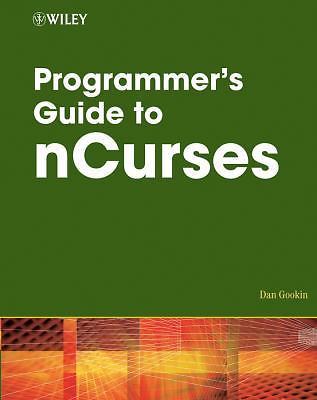 Programmer's Guide to NCurses by Gookin, Dan