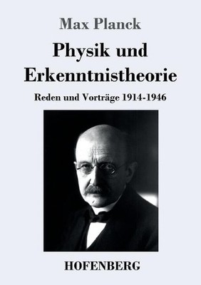 Max Planck Physik und Erkenntnistheorie (Paperback) (UK IMPORT)