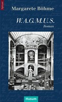 W.A.G.M.U.S. | Wagmus | Margarete BöHme | Deutsch | Taschenbuch | 621 S. | 2016