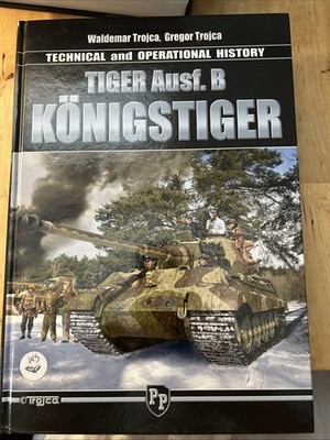 Tiger Ausf. B Konigstiger Technical and Operational History, Waldemar Trojca