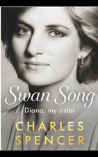 Swan Song by Charles Spencer ? The Extraordinary Life and Death of Diana ? Paper