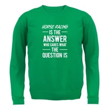 Horse Racing Is The Answer - Adult Hoodie / Sweater - Jockey Love Ride Rider