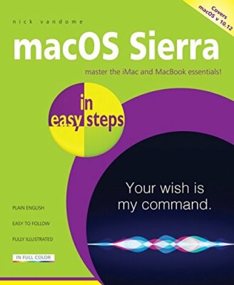 macOS Sierra in easy steps: Covers OS X 10.12 By Nick Vandome