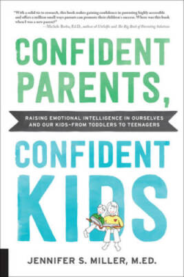 Confident Parents, Confident Kids: Raising Emotional Intelligence in Ours - GOOD
