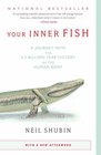 Your Inner Fish : A Journey into the 3. 5-Billion-Year History of