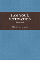 Christopher L. Davis | I Am Your Motivation | Taschenbuch | Englisch (2011)