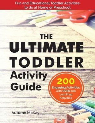 Autumn McKay The Ultimate Toddler Activity Guide (Taschenbuch) Early Learning