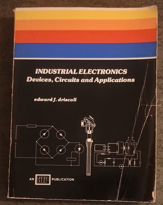 Industrial Electronics  Devices, Circuits and Applications by Edward Driscoll PB