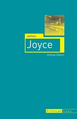 James Joyce (Critical Lives) by Gibson, Andrew 1861892772 FREE Shipping