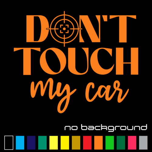 Don't Touch My Car Aufkleber Vinyl Decal - Fahrzeug lustig Auto Fenster LKW Stoßstange - Bild 12 von 17