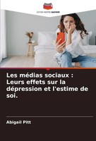 Les MéDias Sociaux : Leurs Effets Sur La DéPression Et L'estime De Soi. Pitt