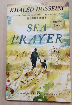 Sea Prayer By Khaled Hosseini Hardcover *Signed* 1st Edition - Book Marker