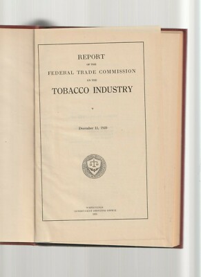 REPORT OF THE FEDERAL TRADE COMMISSION ON THE TOBACCO INDUSTRY: 1920 - Rare 